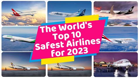 The Worlds Top 10 Safest Airlines For 2023 Mxivo