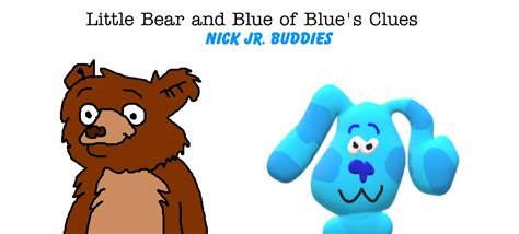 Little Bear And Blue Nick Jr Buddies By Mjegameandcomicfan89 On Deviantart