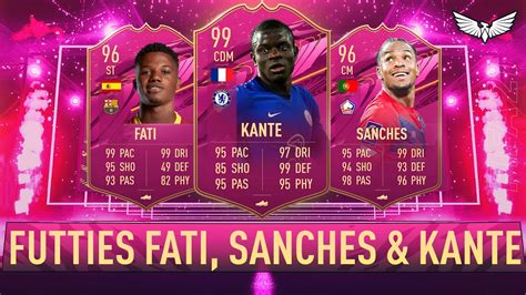 99 Futties Kante Sbc Futties Renato Sanches Sbc Futties Fati