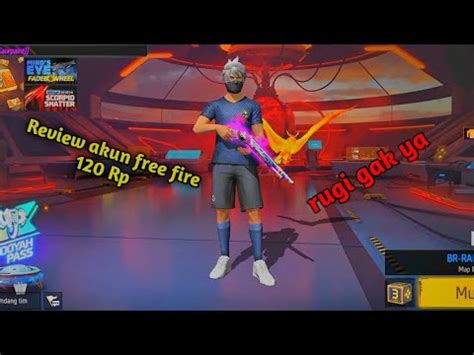 Review Akun Free Fire 120 Rp Rugi Gak Ya YouTube