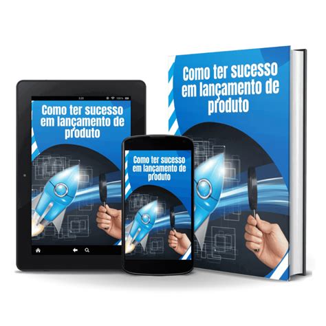 Ebook Como Ter Sucesso Em Lan Amento De Infoprodutos Cf Produtos