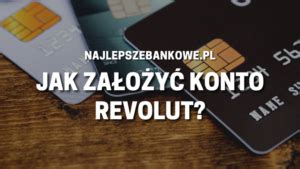 Jak Za O Y Konto Revolut Najlepsze Konto Walutowe