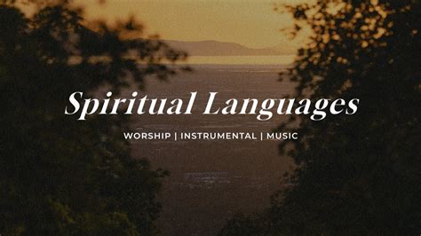 Spiritual Languages Soaking Worship Music Into Heavenly Sounds