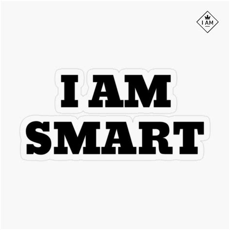 "I AM SMART" Sticker for Sale by iamxxx | Motivational sticker, Home ...