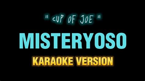 Misteryoso Karaoke Cup Of Joe Youtube