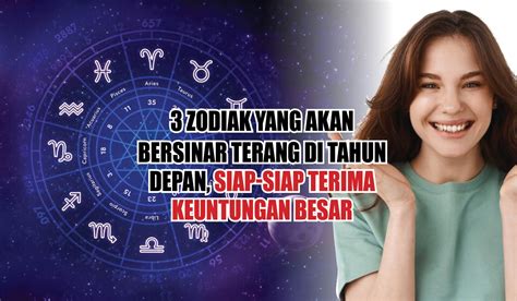 Prakiraan Astrologi Zodiak Yang Akan Bersinar Terang Di Tahun