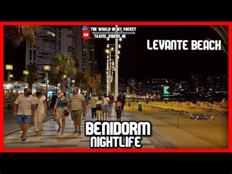 Benidorm NIGHTLIFE - LEVANTE Beach | Night Walk | Bars and Pubs ...