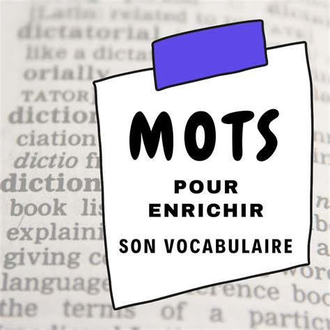 Liste De 1222 Mots Pour Enrichir Son Vocabulaire