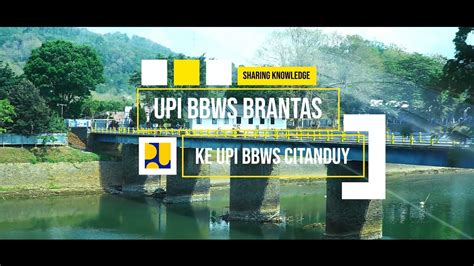 Sharing Knowledge Upi Bbws Brantas Ke Upi Bbws Citanduy Youtube