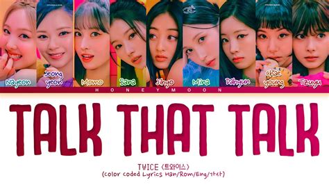 Twice Talk That Talk Lyrics 트와이스 Talk That Talk 가사 Color Coded