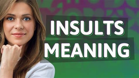 Insults Meaning Of Insults Youtube