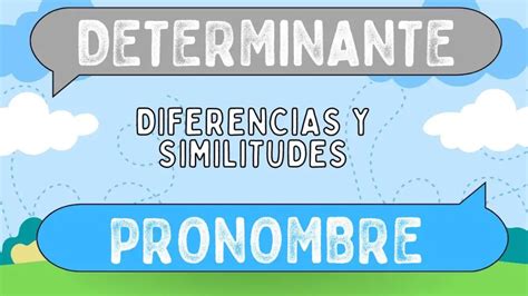 Diferencias Entre Determinante Y Pronombre