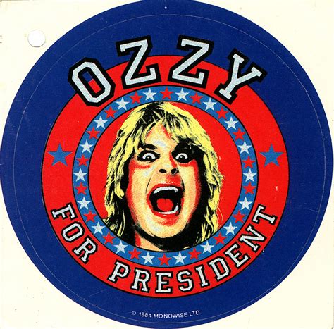 Ozzy Osbourne For President Sticker 1984 Heres A Fun On Flickr