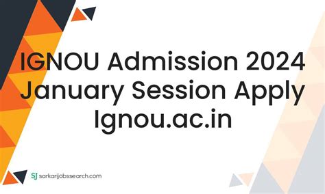 Ignou Admission January Session Apply Ignou Ac In Sarkarijobssearch