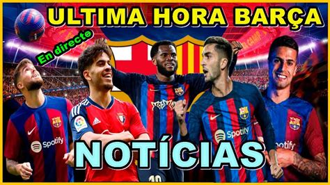 ULTIMA HORA FC BARCELONA MERCADO EN DIRECTO YouTube