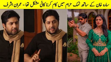 Namak Haram Imran Ashraf About Sarah Khan Namak Haram Episode Youtube