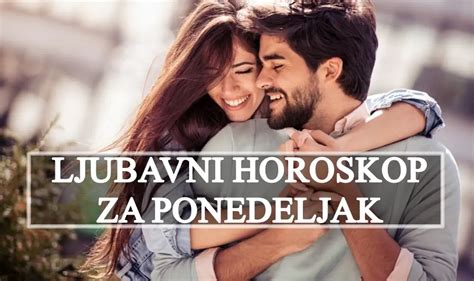 Ljubavni Horoskop Za Ponedeljak Evo Sta Vas U Ljubavi Danas