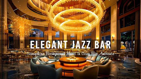 Elegant Jazz Bar Relaxing Jazz Music Smooth Saxophone Background