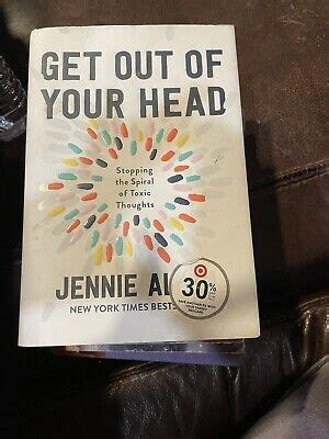 Get Out Of Your Head Stopping The Spiral Of Toxic Thoughts By Jennie