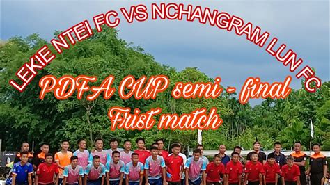 Lekie Ntei Fc Vs Nchangram Lun Fc Pdfa Cup Semi Final St Match