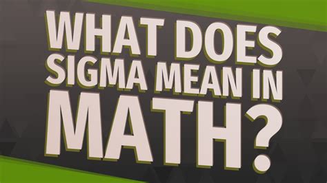 What Does Sigma Mean In Math YouTube