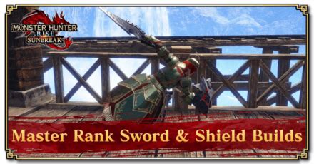 Sunbreak Sword And Shield Builds Master Rank Sns Monster Hunter