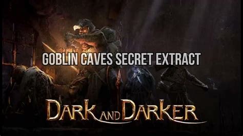 Secret Goblin Cave Extract Dark And Darker Quick Tutorial Youtube