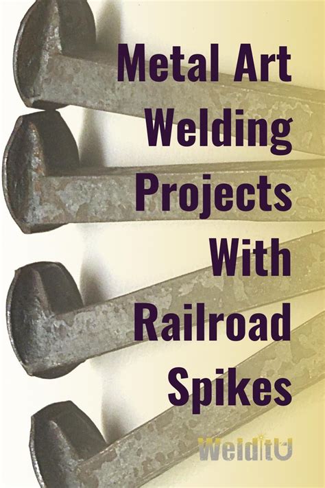 Top Railroad Spike Welding Projects And Crafts Welditu Artofit