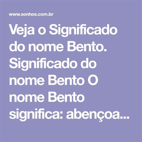 Significado do Nome Bento: Abençoado, Louvado e Bendito