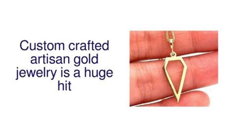 Handcrafted Artisan Gold Jewelry Lets You Be Unique In Style