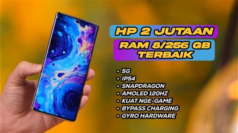 Smartphone Harga Rp Jutaan Terbaik Dengan Ram Gb Dan Memori Gb