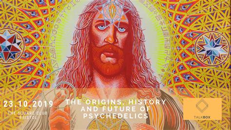 The Origins History And Future Of Psychedelics The Square