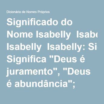 Nome Que Combine Com Isabelly - Significado do Nome Isabelly Isabelly: Significa "Deus é juramento ...