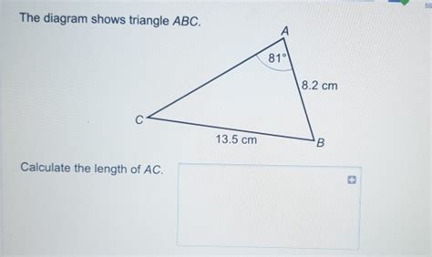 Solved The Diagram Shows Triangle Abc Calculate The Length Of Ac