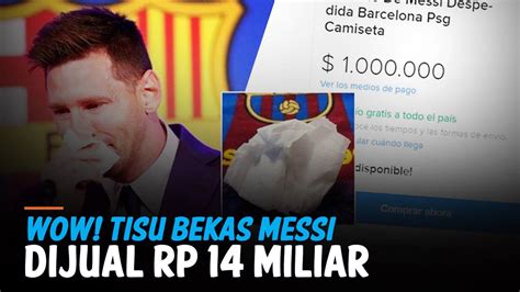 Tisu Bekas Tangisan Lionel Messi Dijual Seharga Rp Miliar