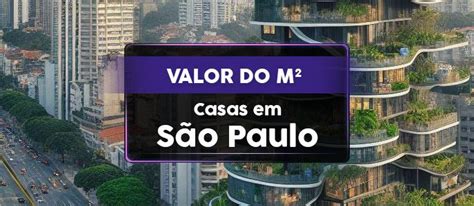 Valor Do Metro Quadrado Casas Em S O Paulo