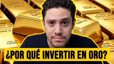 Por qué INVERTIR en ORO Ventajas y desventajas de INVERTIR en ORO