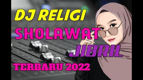 DJ RELIGI SHOLAWAT JIBRIL Slow BASS YouTube