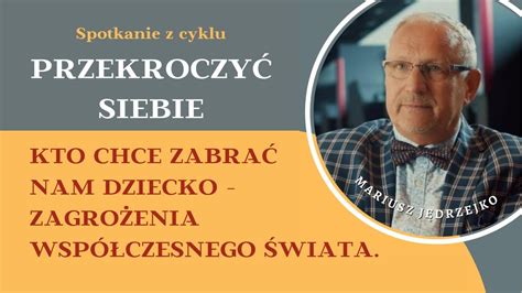 9 PRZEKROCZYĆ SIEBIE Kto chce zabrać nam dziecko prof Mariusz