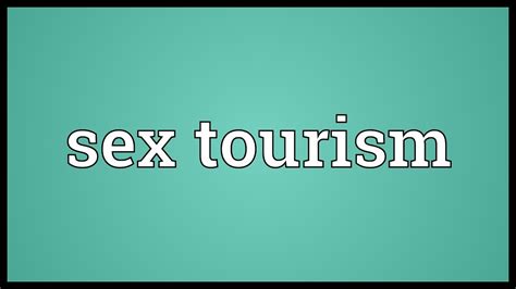 Sex Tourism Meaning Youtube