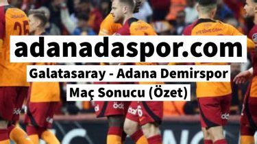 Galatasaray Adana Demirspor Ma Sonucu Zet Adana Da Spor Haberleri