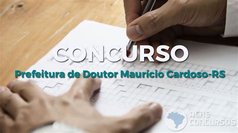 Concurso Prefeitura De Doutor Maur Cio Cardoso Rs Saiu Edital