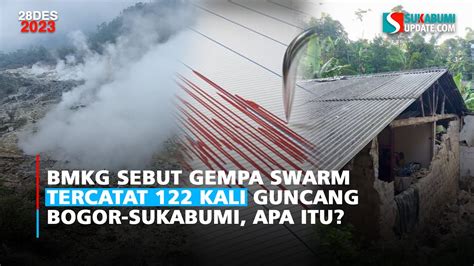 Bmkg Sebut Gempa Swarm Tercatat 122 Kali Guncang Bogor Sukabumi Apa