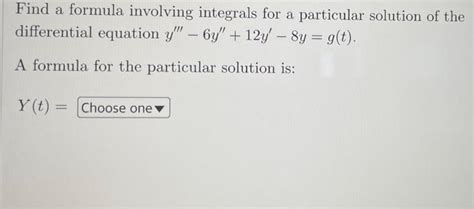 Solved Find A Formula Involving Integrals For A Particular