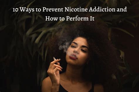 Ways To Prevent Nicotine Addiction And How To Perform It The