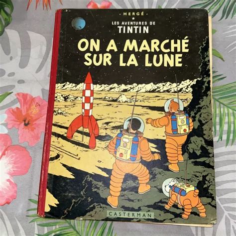 ALBUM DE TINTIN Et Milou On A Marché Sur La Lune EUR 10 00 PicClick FR