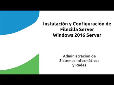 Instalaci N Y Configuraci N De Filezilla Server Youtube