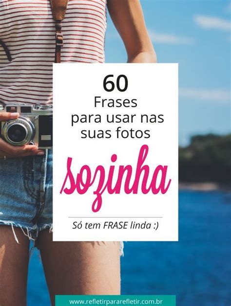 Frases Para Usar Nas Suas Fotos Sozinha Artofit