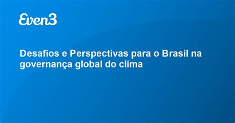 Desafios e Perspectivas para o Brasil na governança global do clima