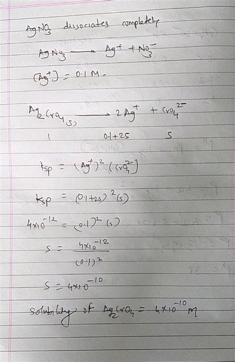 Calculate The Solubility Of Ag Cro Ksp 4 X 10 12 In 0 1M AgNO